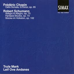 Chopin: Cello Sonata G Minor; Schumann: Adagio & Allegro Op. 70 Etc. - Truls Mørk