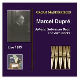 Organ Masterpieces: Marcel Dupré Recital - Marcel Dupré