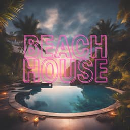 BEACH HOUSE - Electronica House