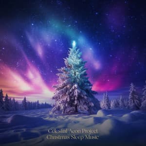 Christmas Sleep Music - Celestial Aeon Project