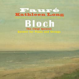 Fauré: Barcarolle, No. 1 & Nocturne, No. 4: Bloch: Quintet for Piano and Strings - Kathleen Long
