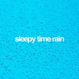 Sleepy Time Rain - Rain Sleep