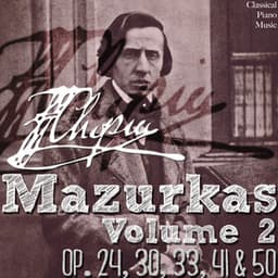 FrÃ©dÃ©ric Chopin: Mazurkas Volume 2 - Classical Piano Music