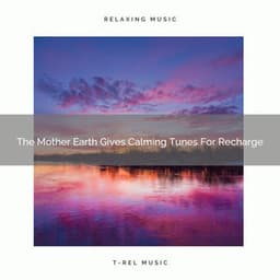 The Mother Earth Gives Calming Tunes For Recharge - The Outdoor Library