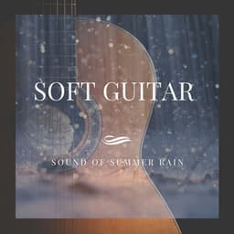 Soft Guitar and Sound of Summer Rain - Meditation Music therapy