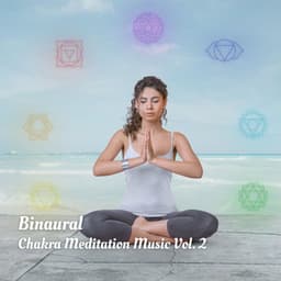 Binaural: Chakra Meditation Music Vol. 2 - Yoga & Meditation Music