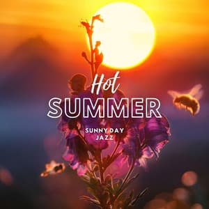 Hot Summer - Sunny Day Jazz