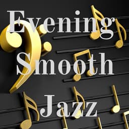 Evening Smooth Jazz: Revitalize Your Spirit with Groovy Vibes - Easy Listening Restaurant Jazz