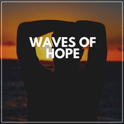 Waves of Hope - Ocean Waves