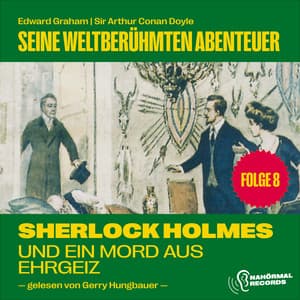 Sherlock Holmes und ein Mord aus Ehrgeiz - Sherlock Holmes - Seine weltberühmten Abenteuer