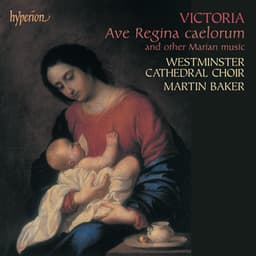 Victoria: Ave regina caelorum & Other Sacred Music - Tomás Luis de Victoria