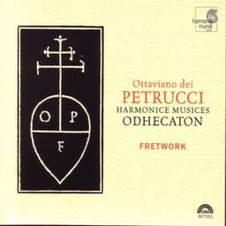 Ottaviano dei Petrucci: Harmonice musices odhecaton - Fretwork