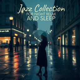 Jazz Collection for Night Relax and Sleep - Jazz Instrumental Relax Center