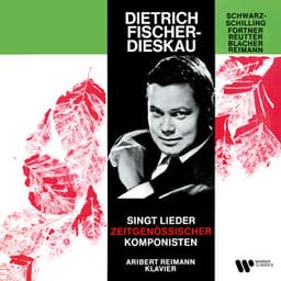 Lieder zeitgenössicher Komponisten: Schwarz-Schilling, Fortner, Reutter, Blacher & Reimann - Dietrich Fischer-Dieskau