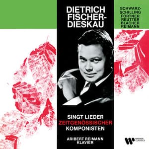 Lieder zeitgenössicher Komponisten: Schwarz-Schilling, Fortner, Reutter, Blacher & Reimann - Dietrich Fischer-Dieskau
