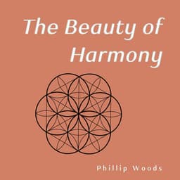 The Beauty of Harmony: Instrumental Relaxing Music for Mindfulness - Phillip Woods