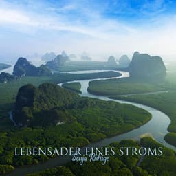 Lebensader eines Stroms - Sonja Ruhige