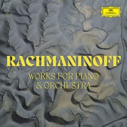 Rachmaninoff - Works for Piano & Orchestra - Sergei Rachmaninoff