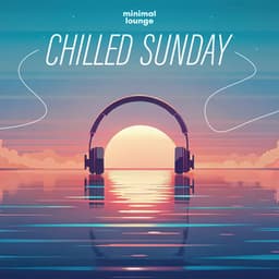Chilled Sunday - Minimal Lounge