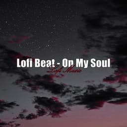 Lofi Beat - On My Soul - Lofi Music
