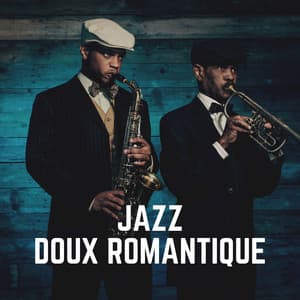 Jazz Doux Romantique - Jazz Douce Musique d'Ambiance