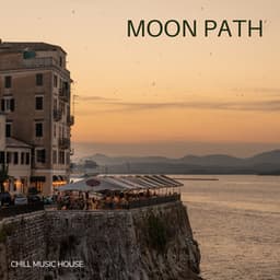 Moon Path: Deep House Grooves - Chill Music House