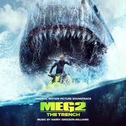Meg 2: The Trench - Harry Gregson-Williams