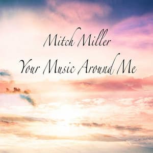 Your Music Around Me - Mitch Miller