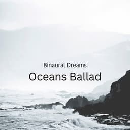 Binaural Dreams: Oceans Ballad - Binaural Beats Solutions