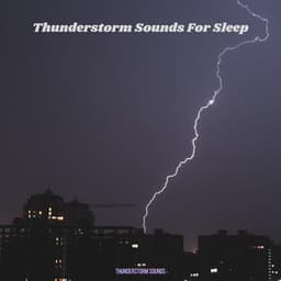 Thunderstorm Sounds For Sleep - Thunderstorm Sounds