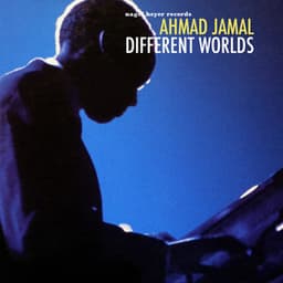 Different Worlds - Ahmad Jamal
