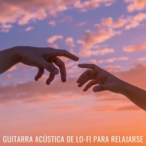 Guitarra Acústica De Lofi Para Relajarse - Relajante Lo Fi