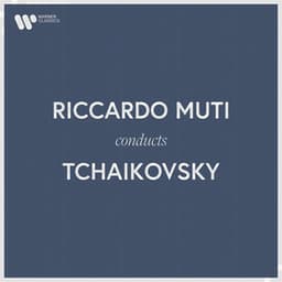Riccardo Muti Conducts Tchaikovsky - Pyotr Ilyich Tchaikovsky