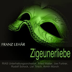 Lehár: Zigeunerliebe - Franz Lehár