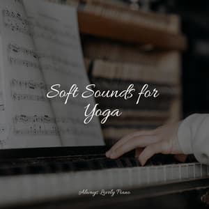 Soft Sounds for Yoga - Piano Time