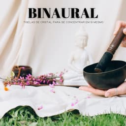Binaural: Tigelas De Cristal Para Se Concentrar Em Si Mesmo - Música Relax para Bares