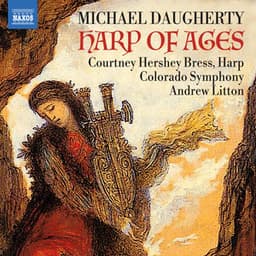 Michael Daugherty: Harp of Ages - Michael Daugherty