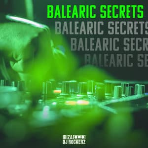 Balearic Secrets - Ibiza DJ Rockerz
