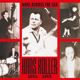 Hans Across the Sea, 1952-1955 - Hans Koller