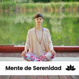 Mente de Serenidad - Música de relajación profunda