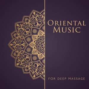 Oriental Music for Deep Massage: Self-Care Day with Relaxing Arabic Sounds - Deep Massage Tribe