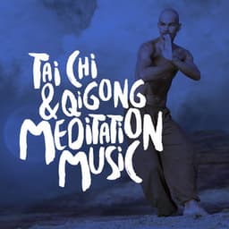 Tai Chi & Qigong Meditation Music - Tai Chi And Qigong