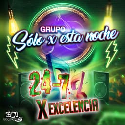 24/7 x Excelencia - Solo x esta noche