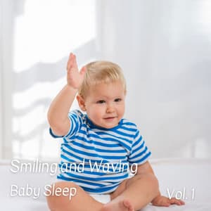 Baby Sleep: Smiling and Waving Vol. 1 - Baby Sleep Baby Sounds