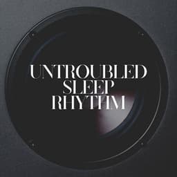 Untroubled Sleep Rhythm - White Noise