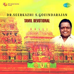 Tamil Devotional - Sirkazhi Govindarajan