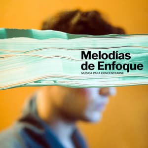 Melodías de Enfoque - Musica para Concentrarse