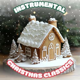 Instrumental Christmas Classics - Instrumental Christmas Classics