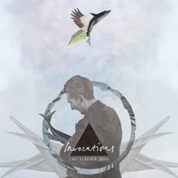 Invocations - Christopher Bono