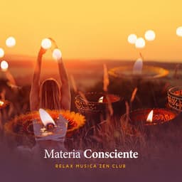 Materia Consciente - Relax musica zen club